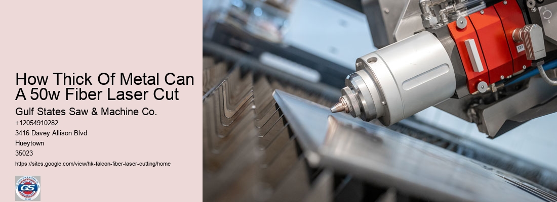 How Thick Of Metal Can A 50w Fiber Laser Cut